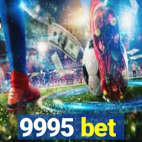 9995 bet